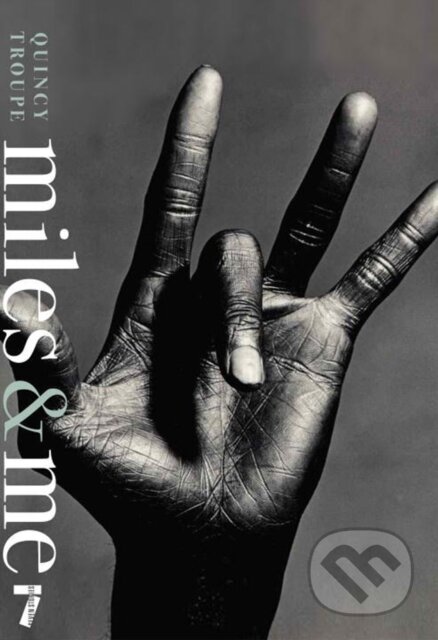 Kniha: Miles and Me (Quincy Troupe). Seven Stories, 2018