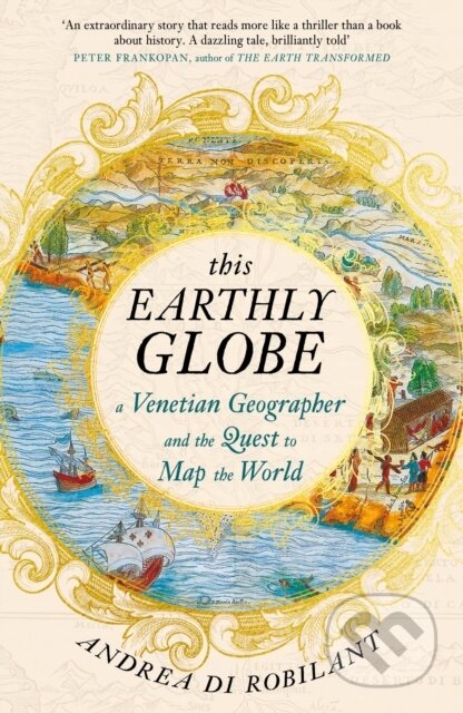 This Earthly Globe (A Venetian Geographer and the Quest to Map the World) - kniha z kategorie Historie