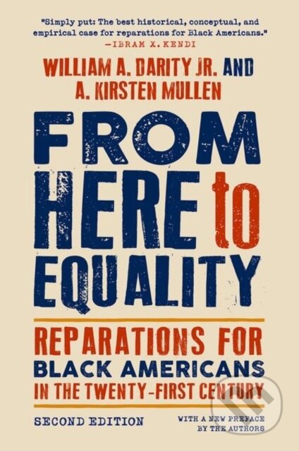 Kniha: From Here To Equality Second Edition R (A. Kirsten Mullen a William A. Darity Jr.). The University of North Carolina, 2022
