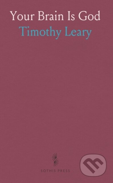 Kniha: Your Brain Is God (Timothy Leary). , 2024