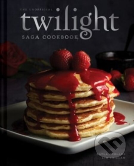 The Unofficial Twilight Saga Cookbook [UK Edition] - kniha z kategorie Od známých osobností