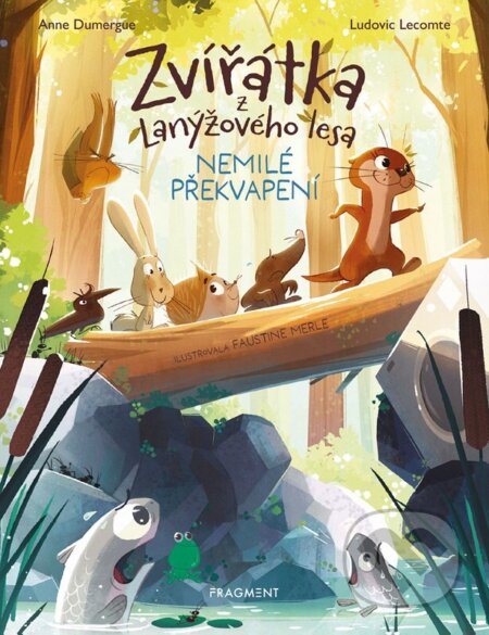 Zvířátka z Lanýžového lesa – Nemilé překvapení - Anne Dumergue