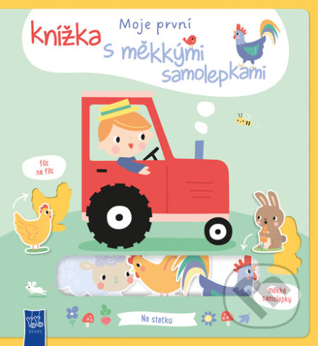 Kniha: Moje první knížka s měkkými samolepkami: Na statku (YoYo Books). YoYo Books, 2026