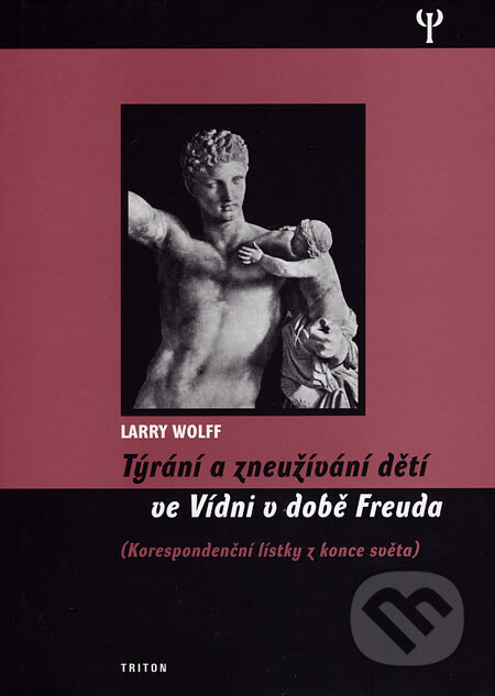 Obálka knihy Týrání a zneužívání dětí ve Vídni v době Freuda