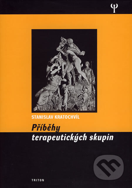 Příběhy terapeutických skupin - Stanislav Kratochvíl, Triton, 2007
