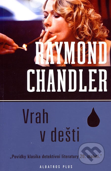 Vrah v dešti - Raymond Chandler, Albatros CZ, 2007