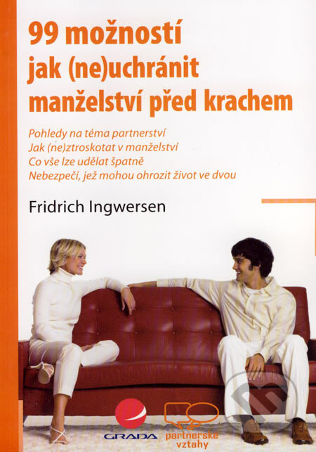 99 možností jak (ne)uchránit manželství před krachem - Fridrich Ingwersen, Grada, 2007
