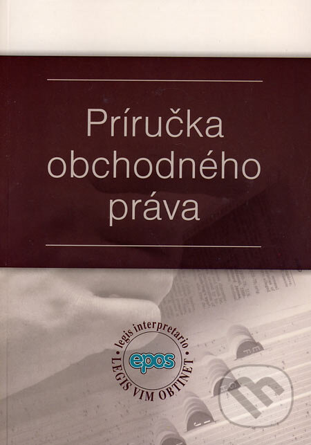 Príručka obchodného práva, Epos, 2007
