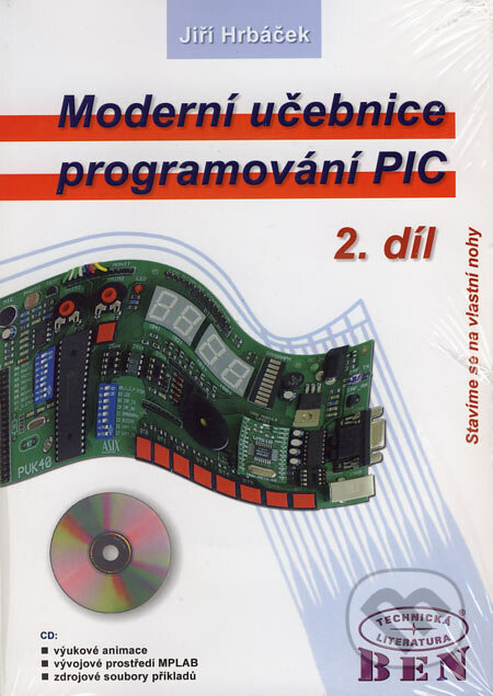 Moderní učebnice programování PIC 2 - Jiří Hrbáček, BEN - technická literatura, 2007
