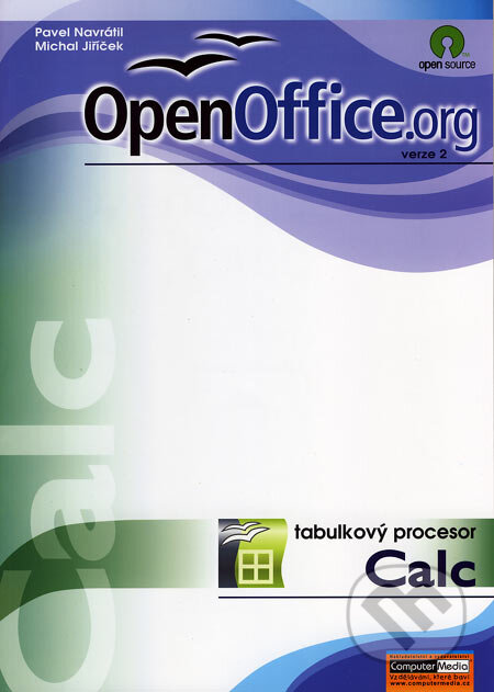 OpenOffice.org verze 2 - tabulkový procesor Calc - Pavel Navrátil, Michal Jiříček, Computer Media, 2007