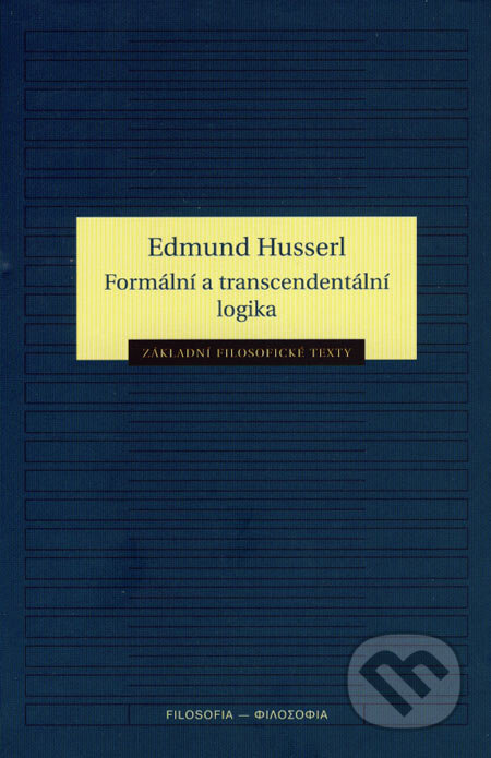 Formální a transcendentální logika - Edmund Husserl, Filosofia, 2007