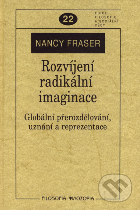 Rozvíjení radikální imaginace - Nancy Fraser, Filosofia, 2007