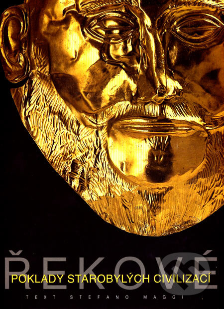 Řekové - Poklady starobylých civilizací - Stefano Maggi, Knižní klub, 2007