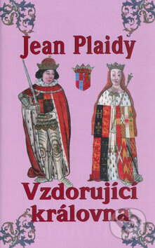 Vzdorující královna - Jean Plaidy, Baronet, 2006