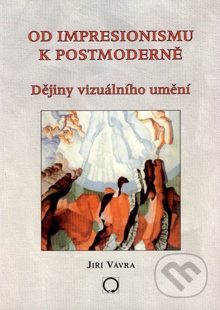 Od impresionismu k postmoderně - Jiří Vávra, Olomouc, 2001