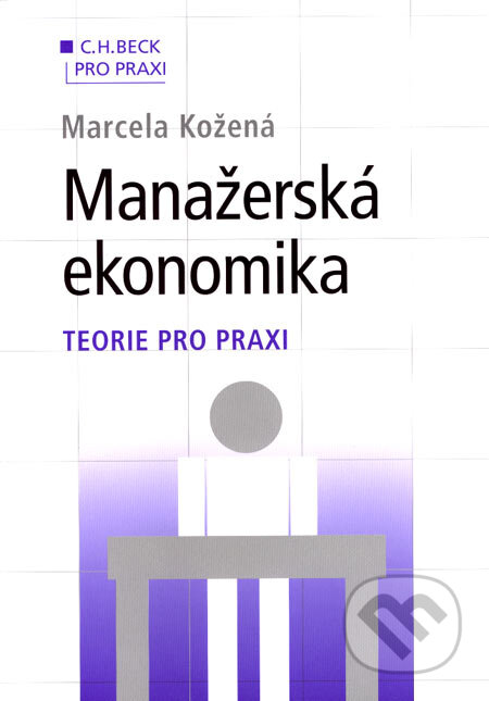 Manažerská ekonomika - Marcela Kožená, C. H. Beck, 2007