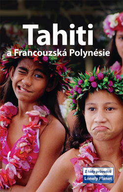 Kniha: Tahiti a Francouzská Polynésie (Svojtka&Co.). Svojtka&Co., 2006
