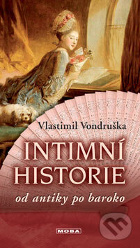 Intimní historie - Vlastimil Vondruška, Moba, 2007