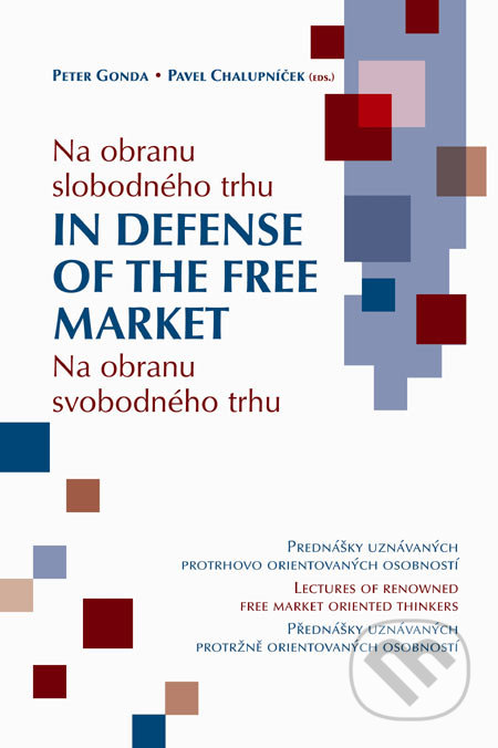 Na obranu slobodného trhu - Peter Gonda, Pavel Chalupníček, Konzervatívny inštitút M. R. Štefánika, Liberální institut, 2007