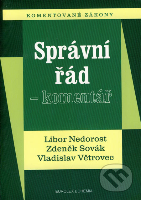 Správní řád - komentář - L. Nedorost, Z. Sovák, V. Větrovec, Eurolex Bohemia, 2002