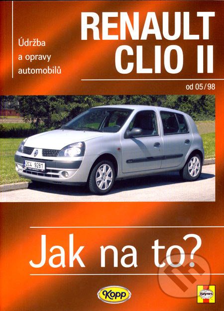 Renault Clio II od 5/98 - A.K. Legg, Peter T. Gill, Kopp, 2007