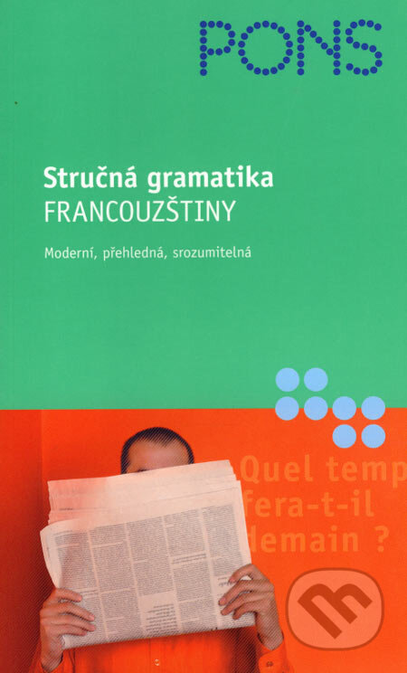 Stručná gramatika francouzštiny - Gabriele Forst, Klett, 2005