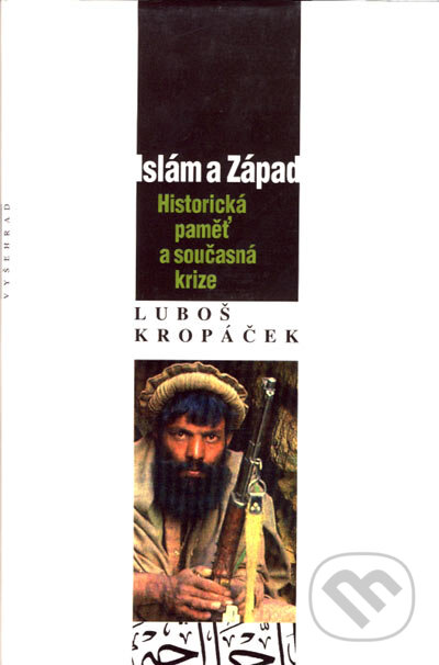 Islám a Západ - Luboš Kopáček, Vyšehrad, 2002