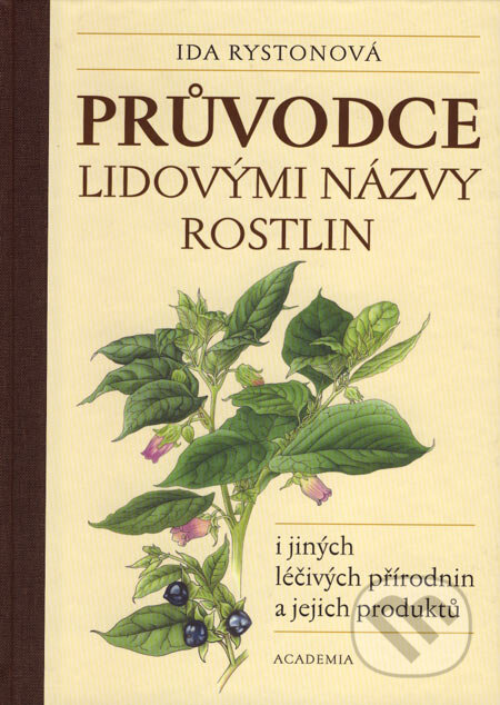 Průvodce lidovými názvy rostlin - Ida Rystonová, Academia, 2007