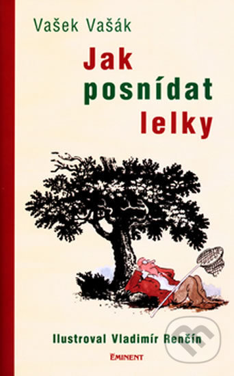 Jak posnídat lelky - Vašek Vašák, Vladimír Renčín, Eminent, 2004