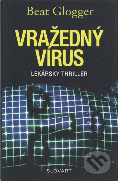 Kniha: Vražedný virus (Beat Glogger a Glogger Beat). Knižní klub, 2008