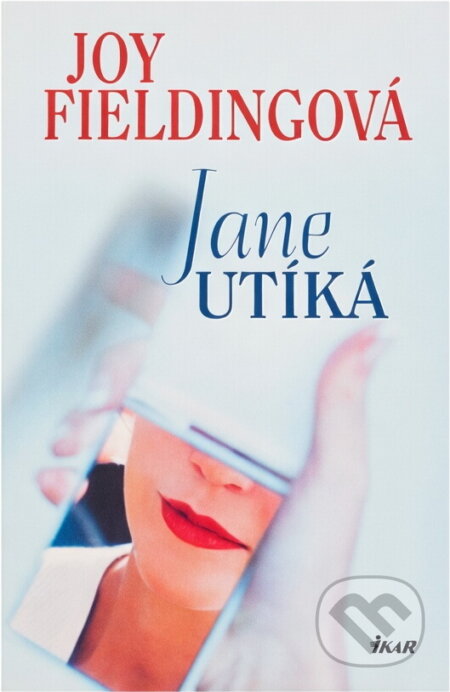 Kniha: Jane utíká (Fieldingová Joy a Joy Fieldingová). Ikar CZ, 2010