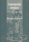 Francouzská revoluce II - Francois Furet, Argo, 2007