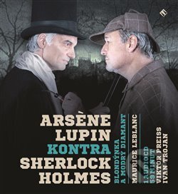 Arsen Lupin kontra Sherlock Holmes - Maurice Leblanc, Supraphon, 2014