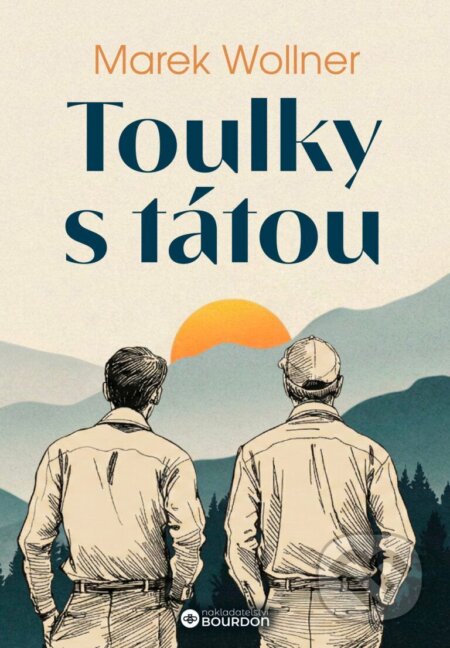 E-kniha: Toulky s tátou (Marek Wollner). Bourdon, 2026