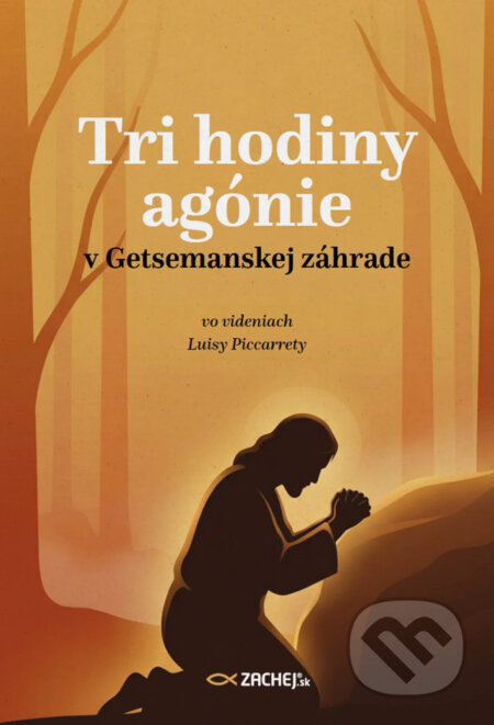 E-kniha: Tri hodiny agónie v Getsemanskej záhrade (Luisa Piccarreta). Zachej, 2026