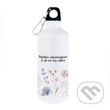 Turistická láhev Největším dobrodružstvím je žít své sny naplno