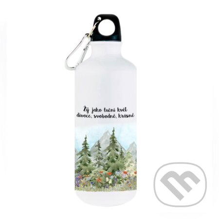 Turistická láhev Žij jako luční květ. Divoce, svobodně, krásně.
