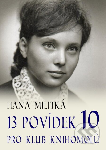 E-kniha: 13 povídek pro Klub knihomolů 10 (Hana Militká). E-knihy jedou, 2026