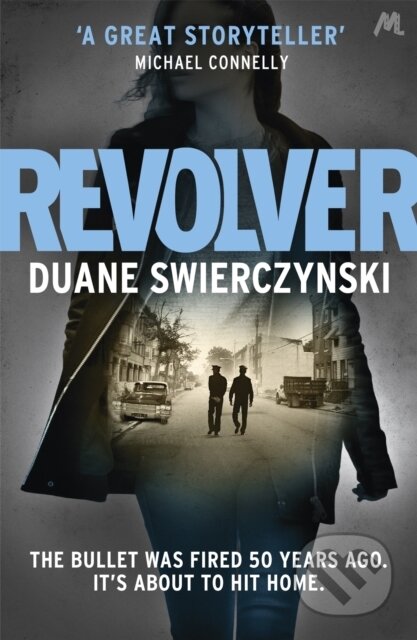 Kniha: Revolver (Duane Swierczynski). Mulholland Books, 2017