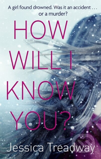 Kniha: How Will I Know You? (Jessica Treadway). Sphere, 2017