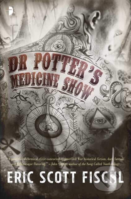 Kniha: Dr Potter's Medicine Show (Eric Scott Fischl). Angry Robot, 2017