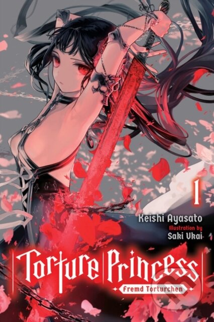 Kniha: Torture Princess: Fremd Torturchen, Vol. 1 (light novel) (Keishi Ayasato a Saki Ukai). Yen Press, 2019