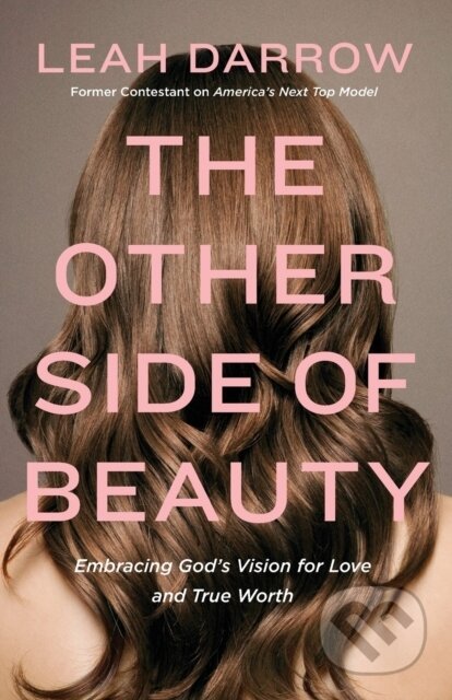 Kniha: The Other Side of Beauty (Leah Darrow). Thomas Nelson Publishers, 2017