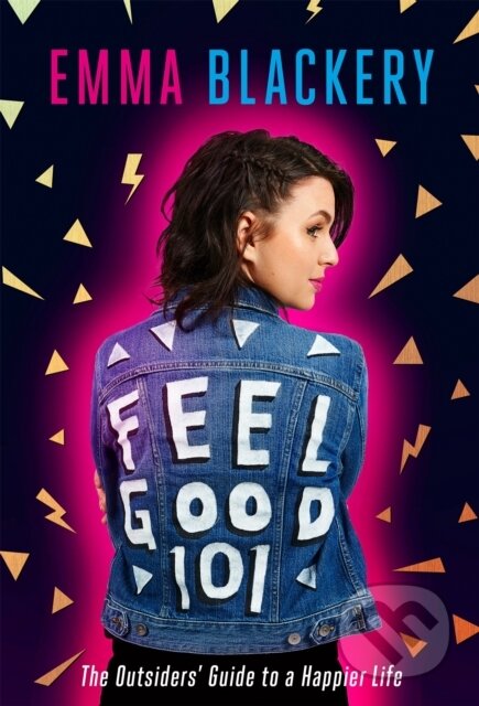 Kniha: Feel Good 101 (Emma Blackery). Sphere, 2017