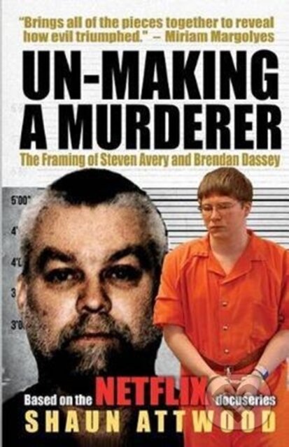 Kniha: Un-Making a Murderer (Shaun Attwood a Tracy Keogh). Createspace Independent Publishing Platform, 2017
