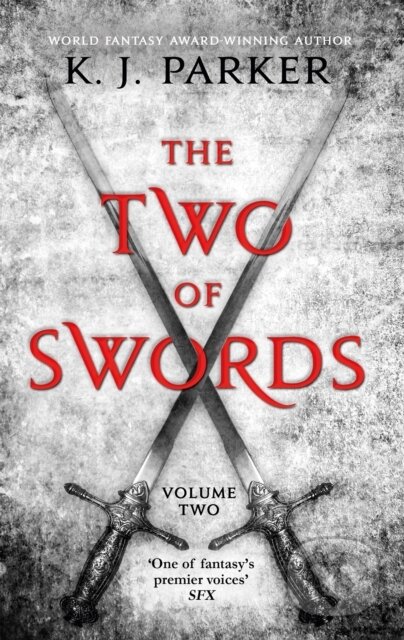 Kniha: The Two of Swords: Volume Two (K. J. Parker). Orbit, 2017