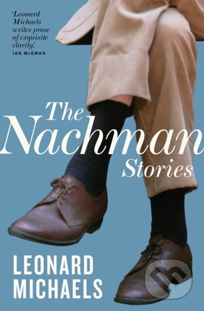 Kniha: The Nachman Stories (Leonard Michaels). Daunt Books, 2017