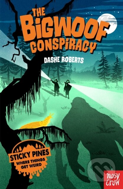 Kniha: Sticky Pines: The Bigwoof Conspiracy (Dashe Roberts). Nosy Crow, 2020