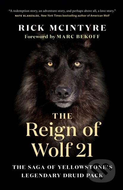 Kniha: The Reign of Wolf 21 (Rick Mcintyre). , 2020