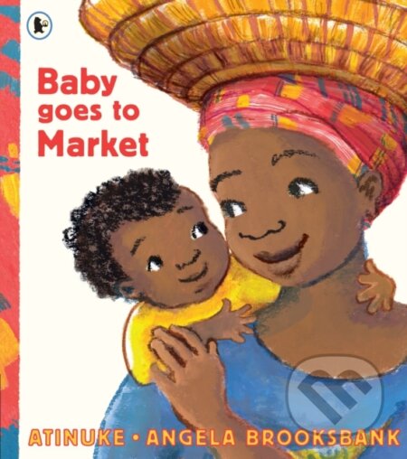 Baby Goes to Market (The multi-award-winning picture book! A fun read aloud to share with children learning to count.) - kniha z kategorie Pro děti